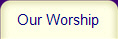 Our Worship